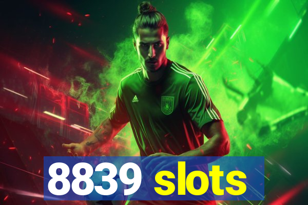 8839 slots